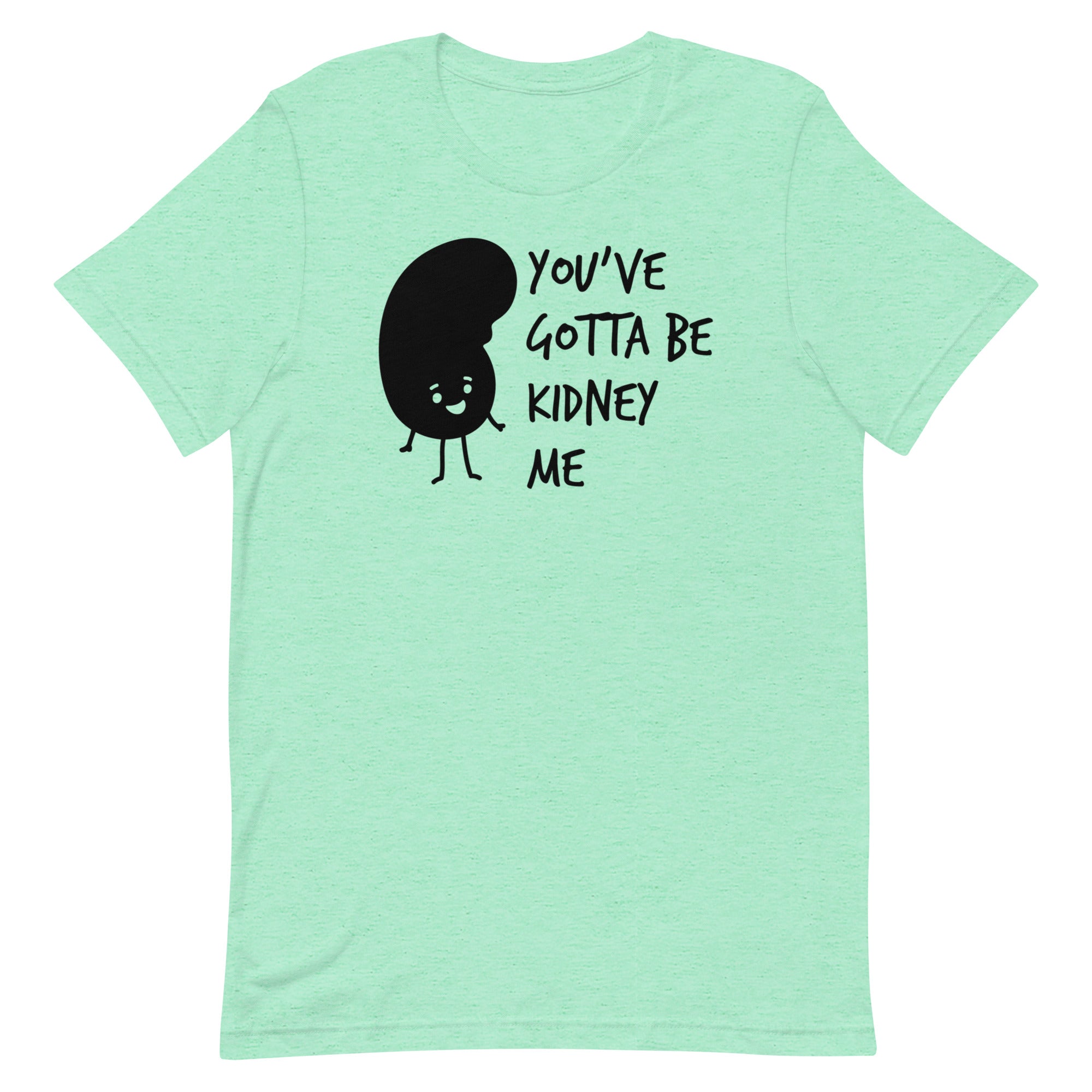 You've Gotta Be Kidney Me