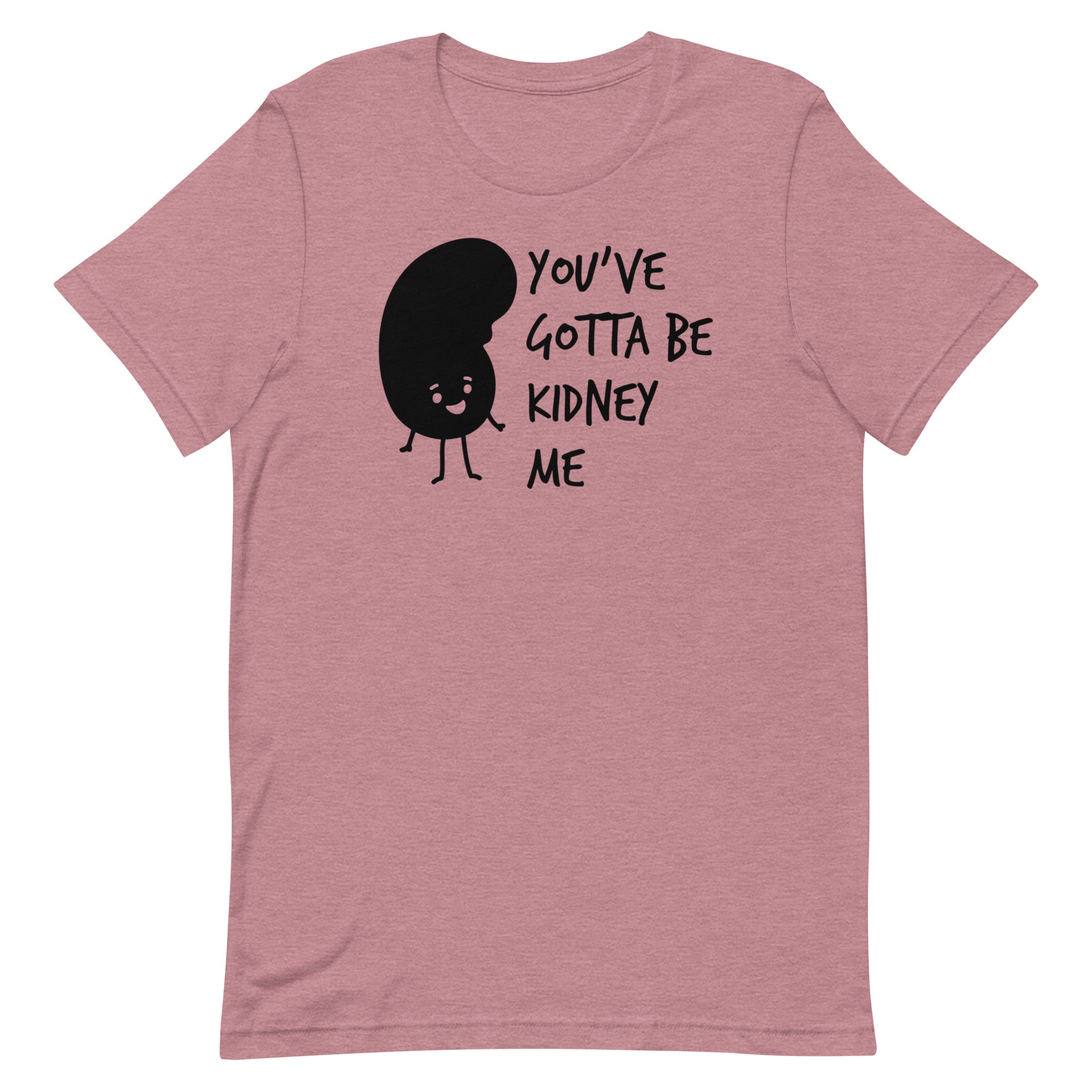 You've Gotta Be Kidney Me