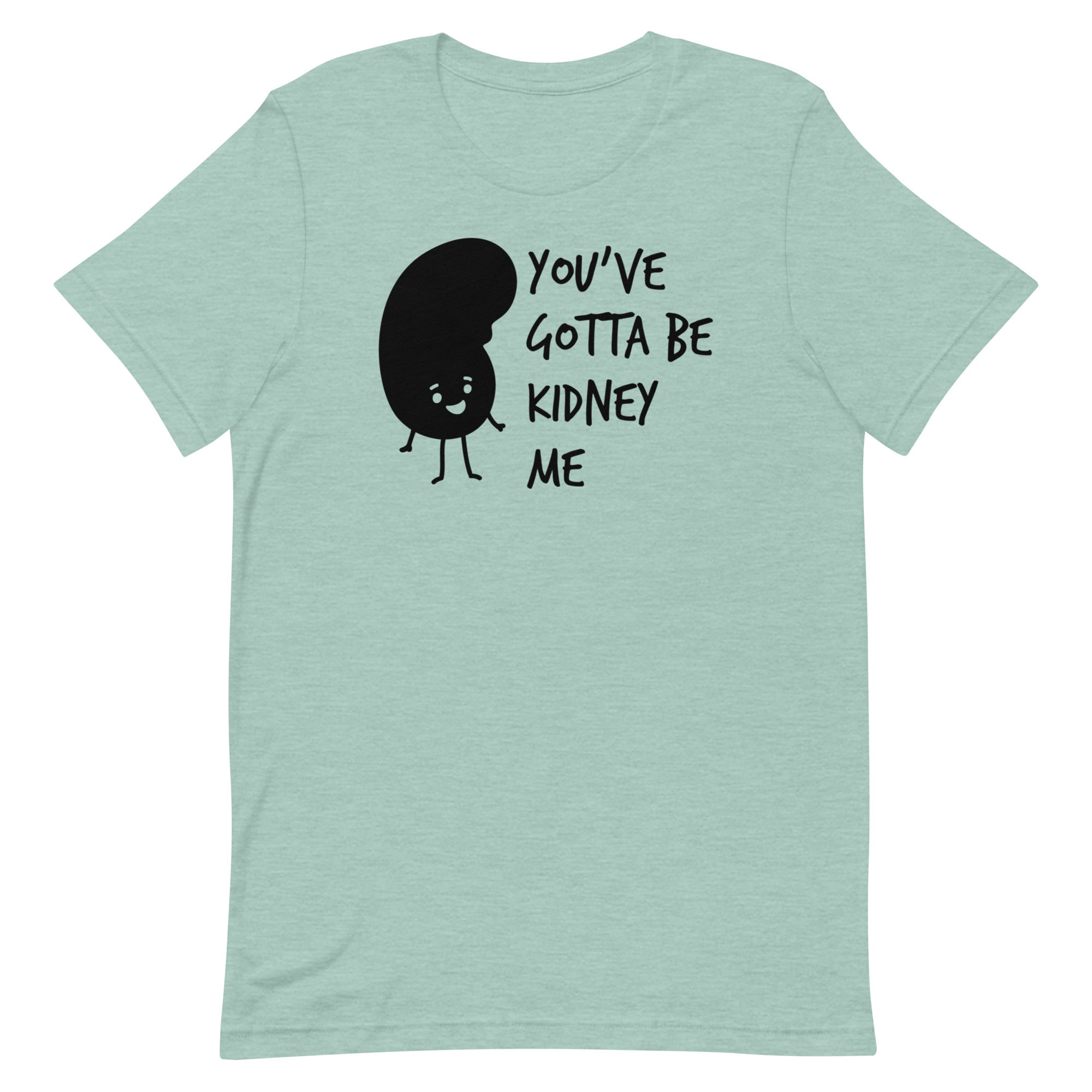 You've Gotta Be Kidney Me
