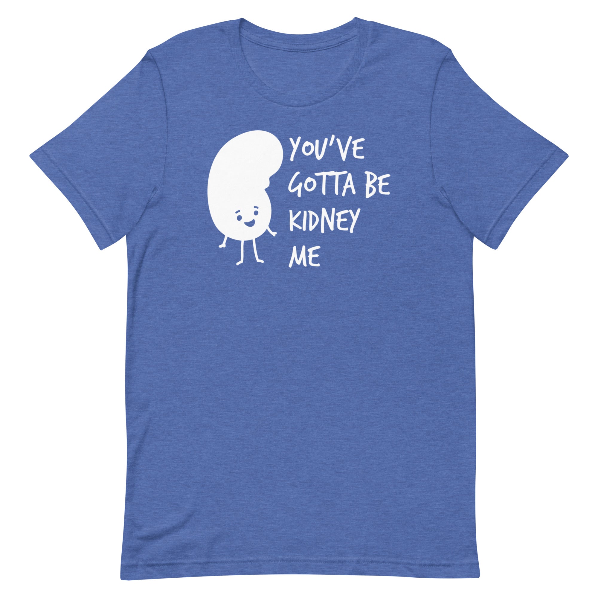 You've Gotta Be Kidney Me