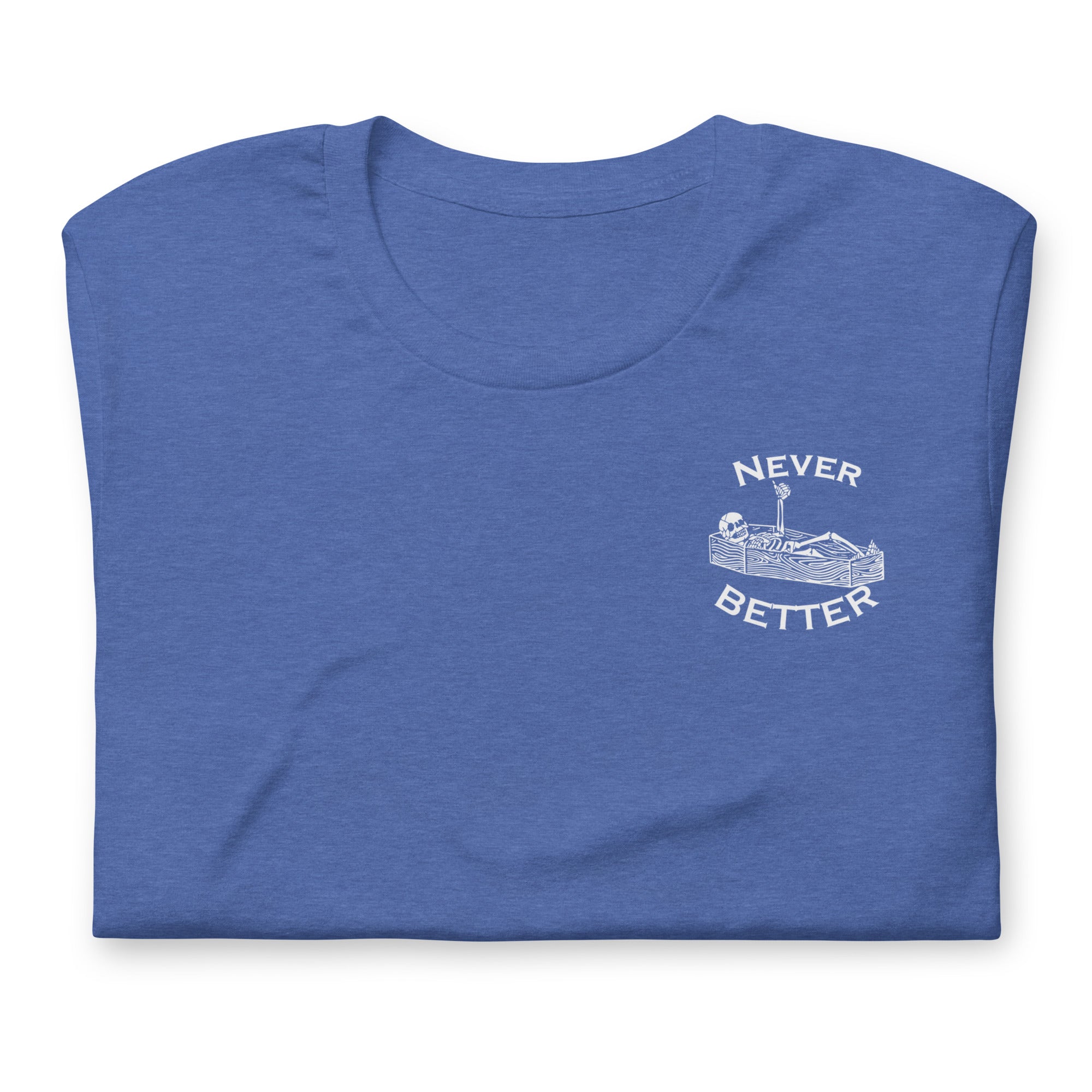 Never Better - Left Chest