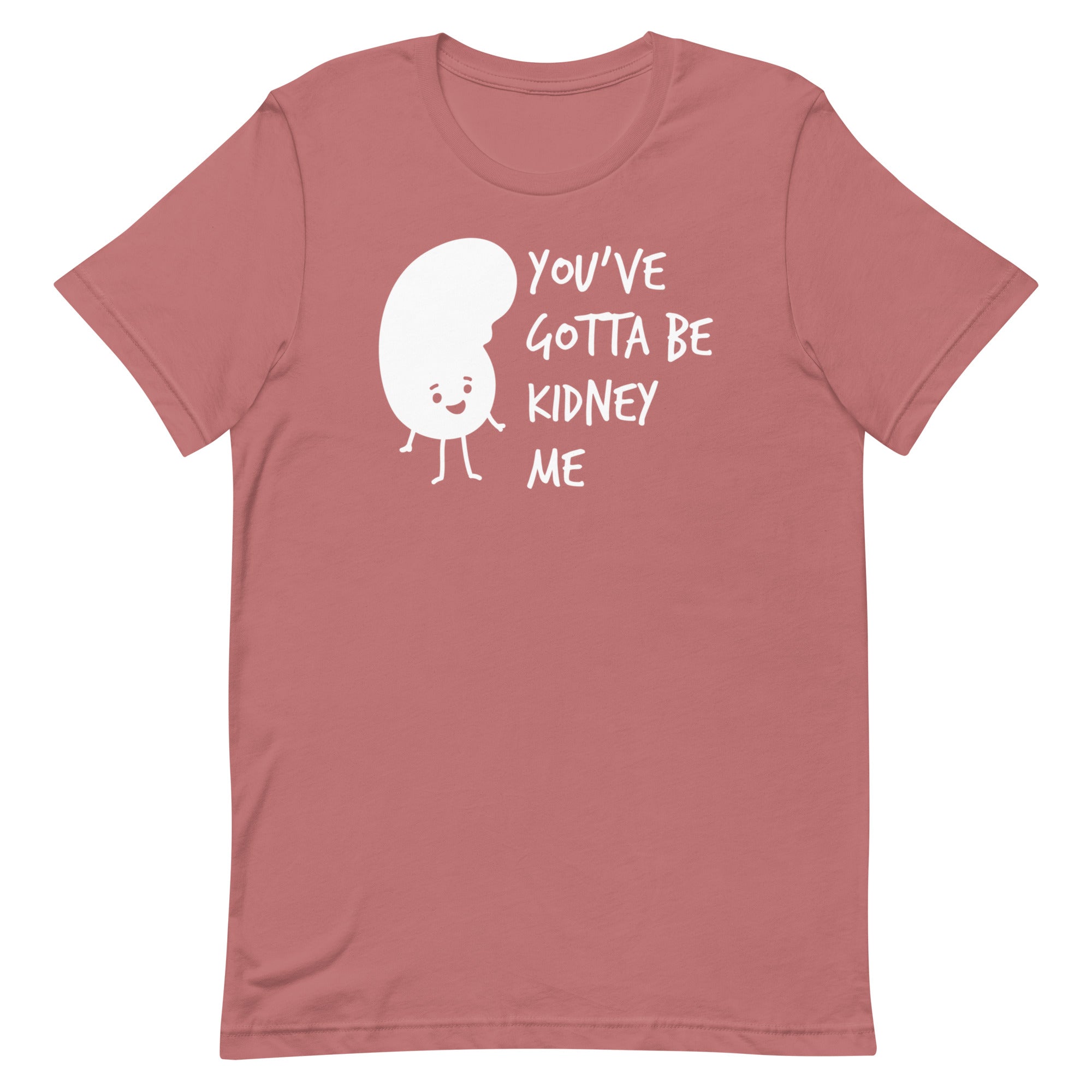 You've Gotta Be Kidney Me