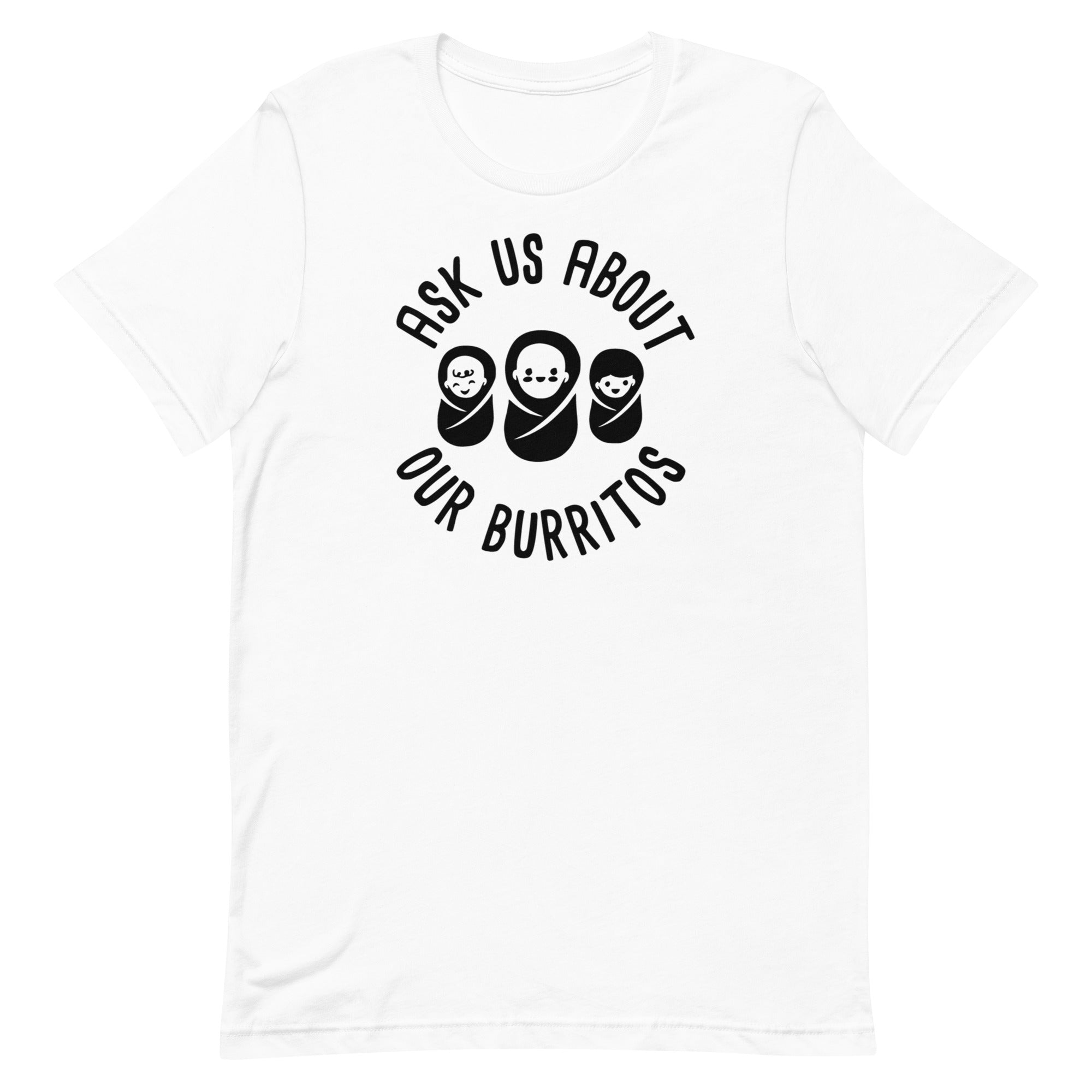 Ask Us About Our Burritos