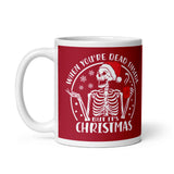 Mug: When You're Dead Inside But It's Christmas