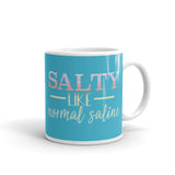 Mug: Salty like Normal Saline