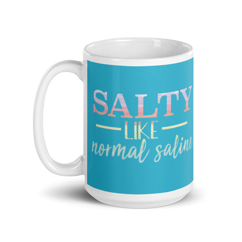 Mug: Salty like Normal Saline