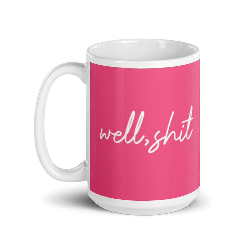 Mug: Well, shit