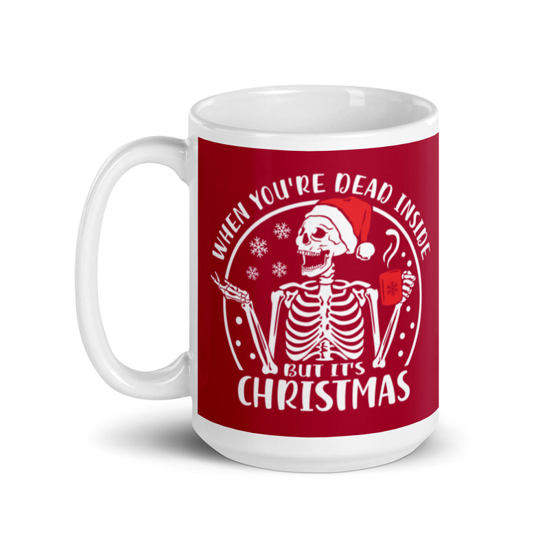 Mug: When You're Dead Inside But It's Christmas