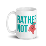 Mug: RN - Rather Not