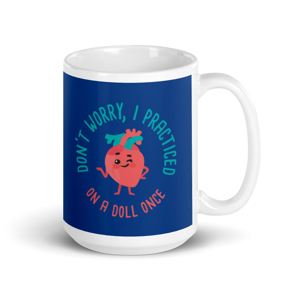 Mug: Don't Worry, I practiced on a Doll Once