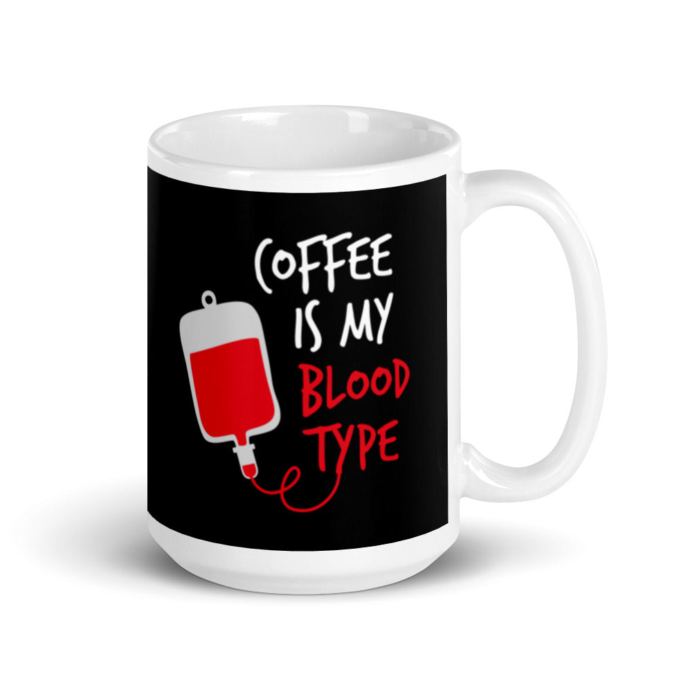 Mug: Coffee is My Blood Type